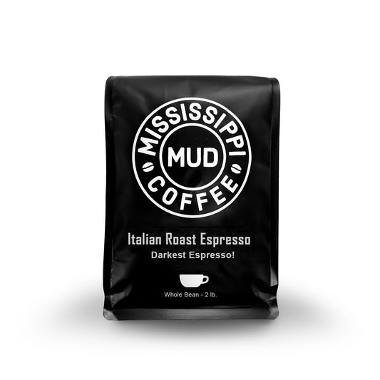 Italian Roast Espresso. Darkest Espresso. Whole Bean Coffee. 2lb bag. Mississippi Mud Coffee.