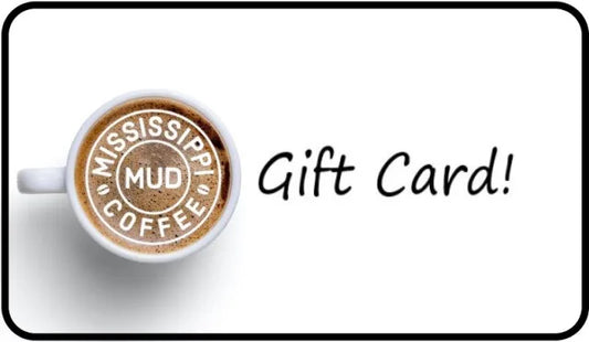 Mississippi Mud Coffee Gift Card