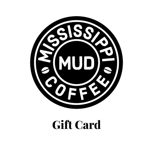Mississippi Mud Coffee Gift Card